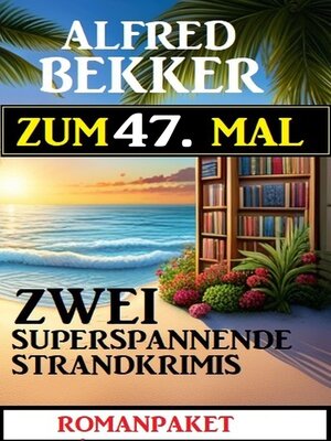 cover image of Zum 47. Mal zwei superspannende Strandkrimis